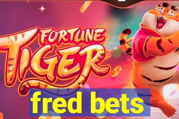 fred bets