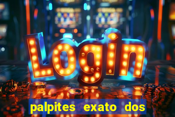 palpites exato dos jogos de hoje