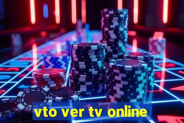 vto ver tv online