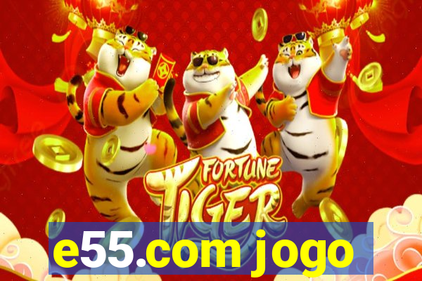 e55.com jogo