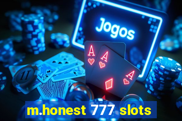 m.honest 777 slots