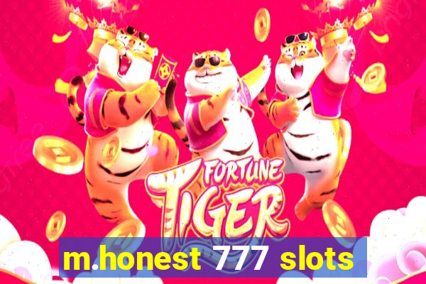 m.honest 777 slots