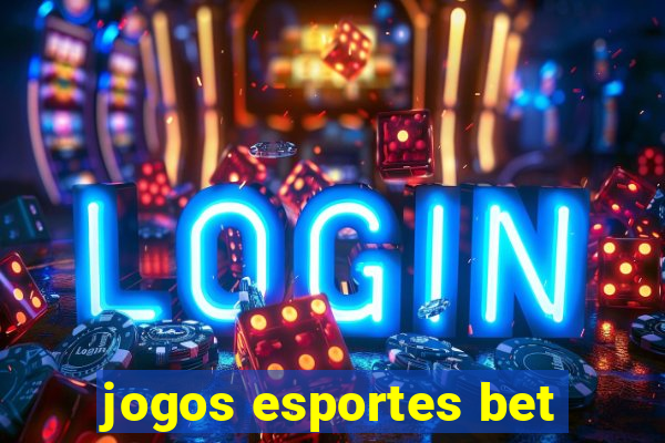 jogos esportes bet