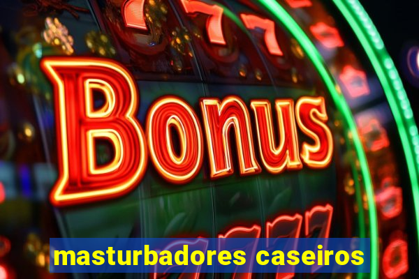 masturbadores caseiros