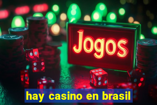 hay casino en brasil