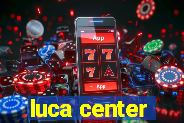 luca center