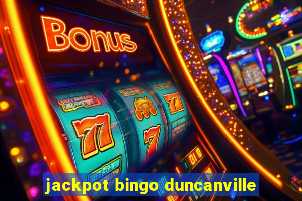 jackpot bingo duncanville