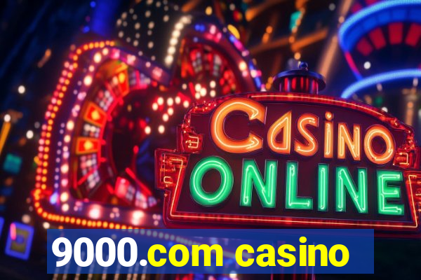 9000.com casino