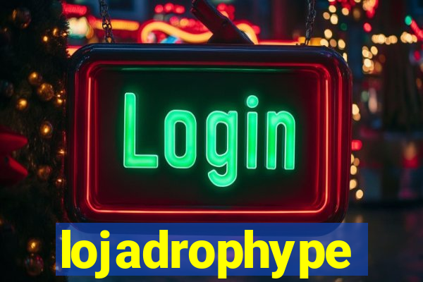 lojadrophype