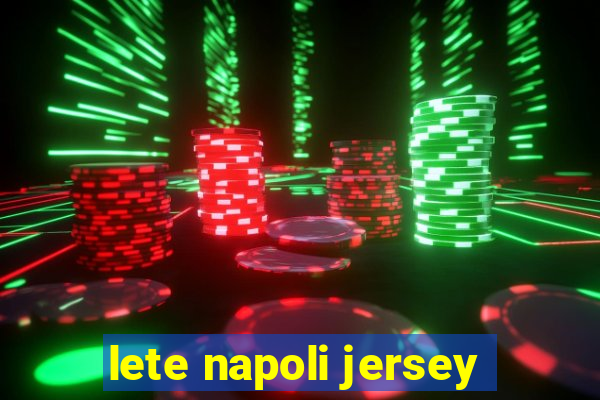 lete napoli jersey