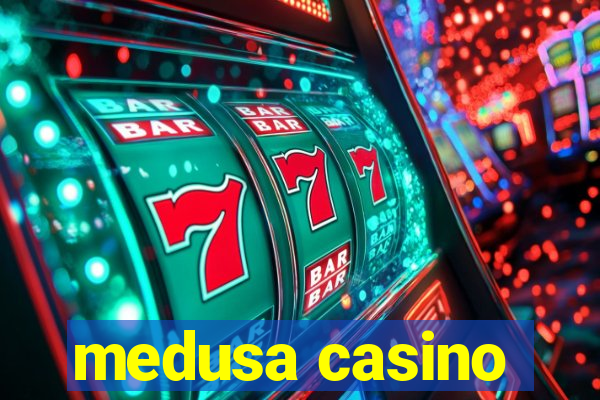 medusa casino