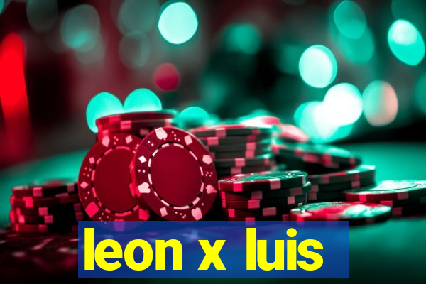 leon x luis