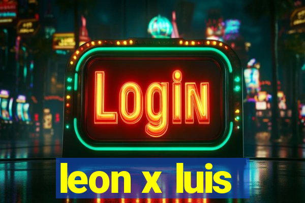 leon x luis