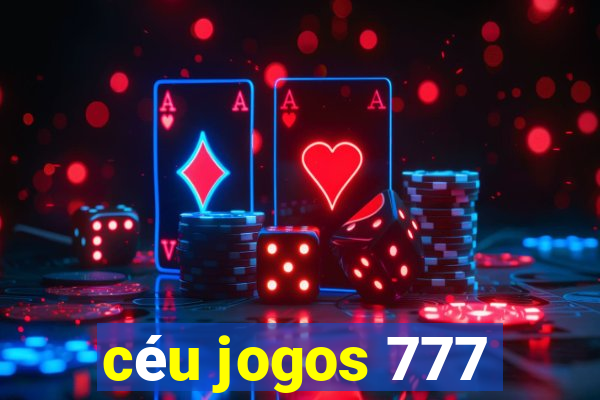 céu jogos 777