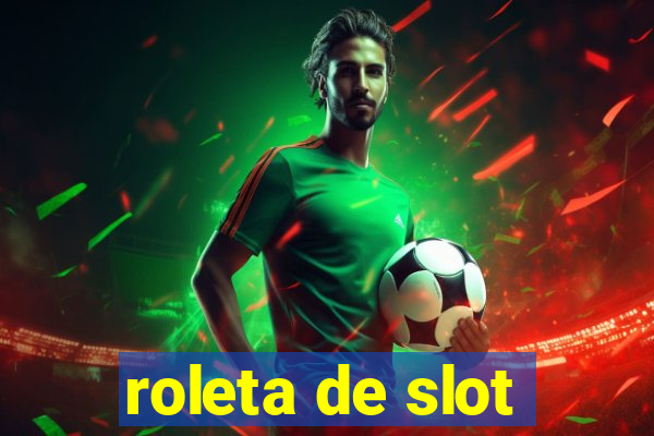 roleta de slot