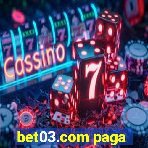 bet03.com paga