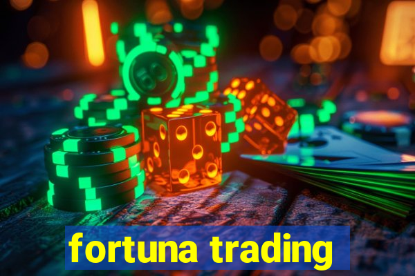 fortuna trading