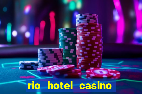 rio hotel casino las vegas