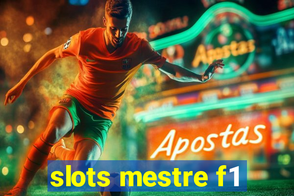 slots mestre f1