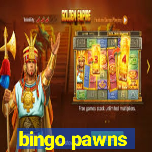 bingo pawns