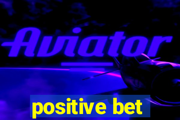 positive bet