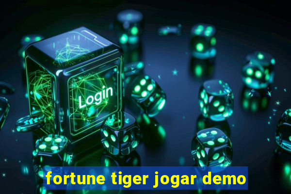 fortune tiger jogar demo