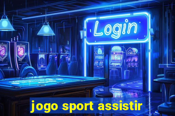 jogo sport assistir