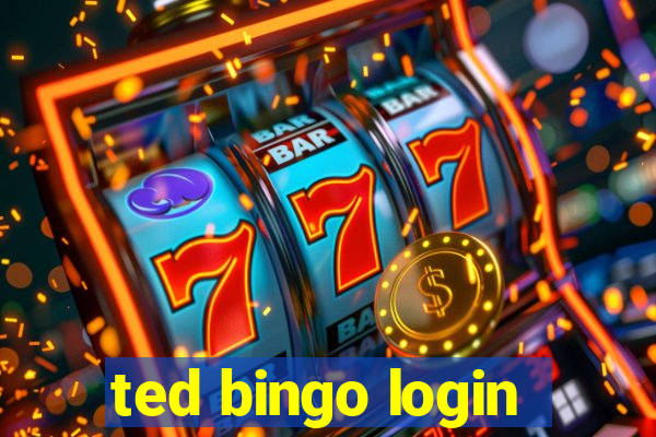 ted bingo login