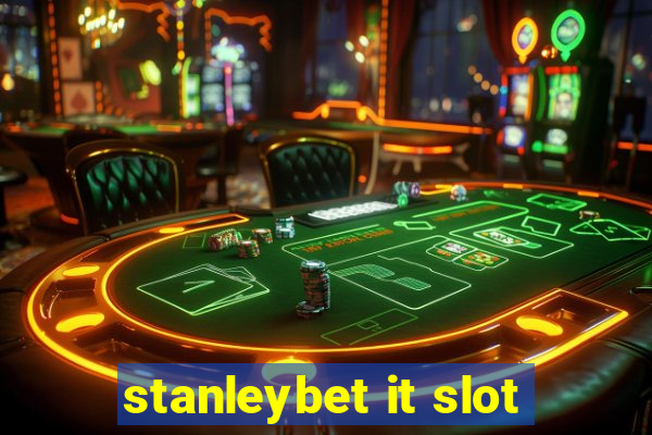 stanleybet it slot