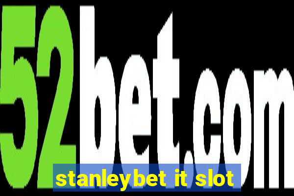 stanleybet it slot