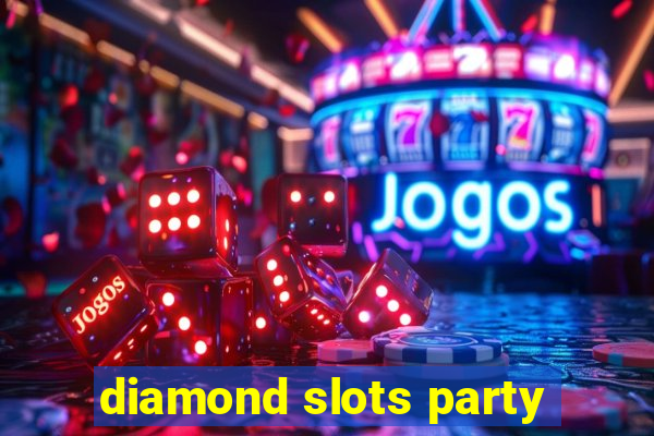 diamond slots party