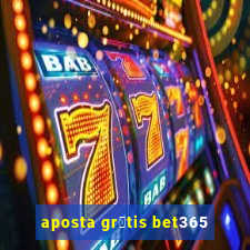 aposta gr谩tis bet365