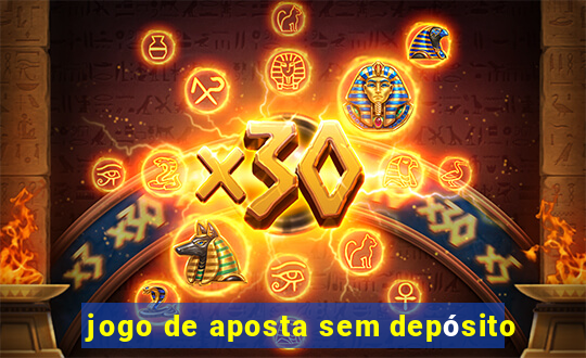 jogo de aposta sem depósito