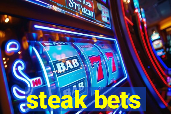 steak bets