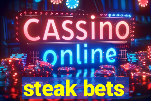 steak bets