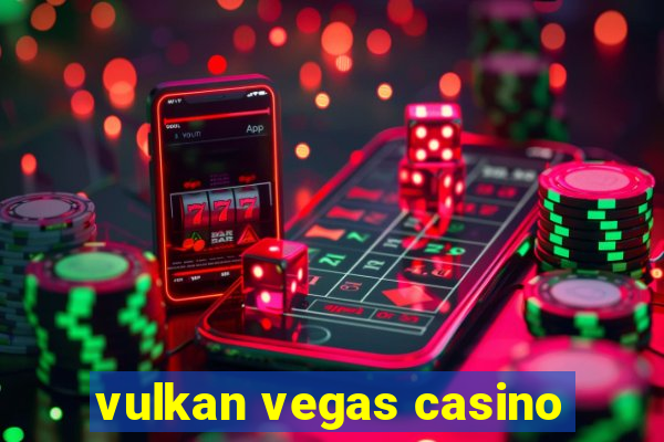 vulkan vegas casino