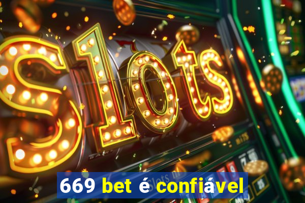 669 bet é confiável