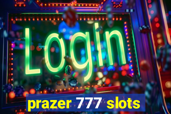 prazer 777 slots