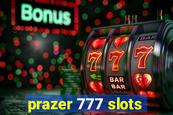 prazer 777 slots