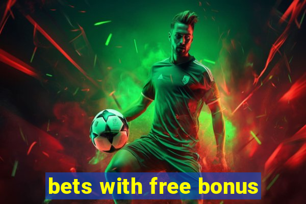 bets with free bonus