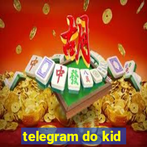 telegram do kid