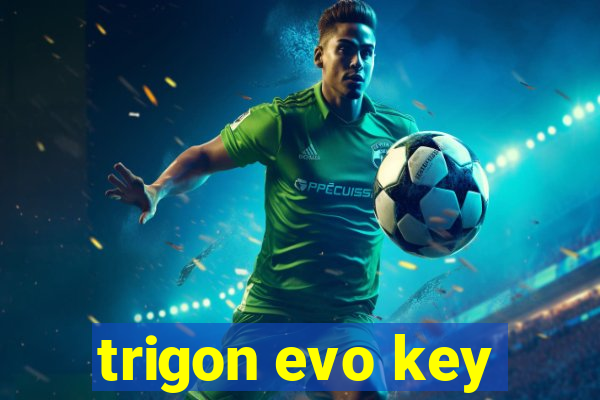 trigon evo key