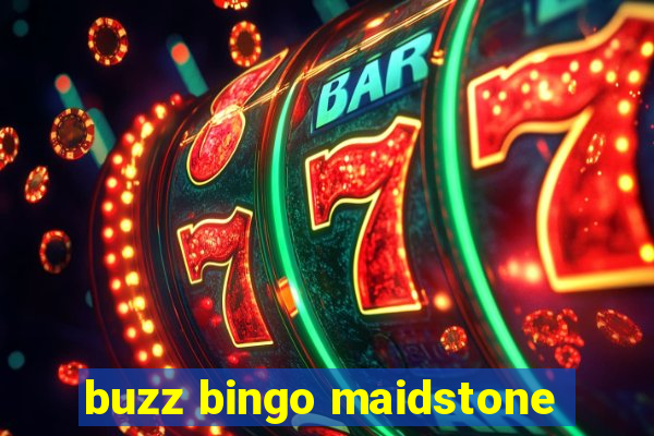 buzz bingo maidstone