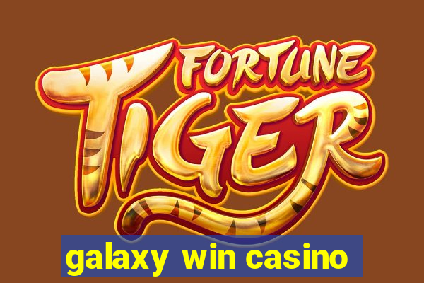 galaxy win casino