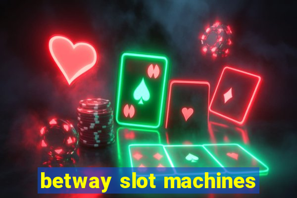 betway slot machines