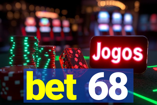 bet 68