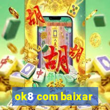 ok8 com baixar