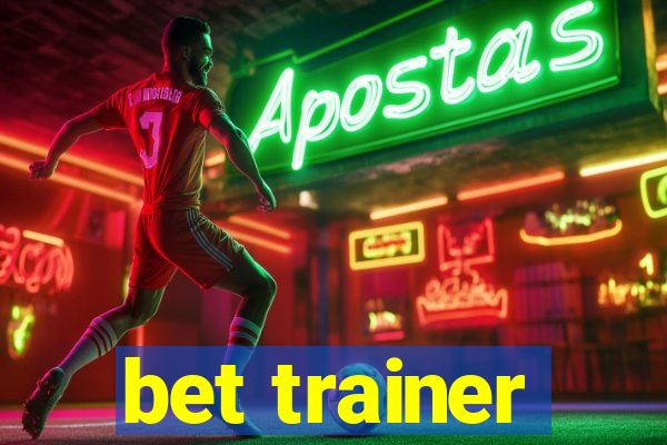 bet trainer