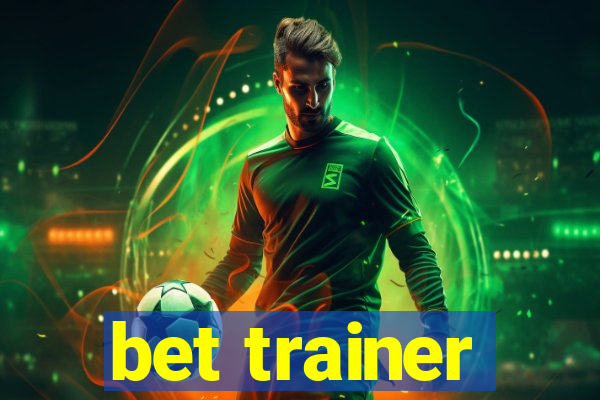 bet trainer