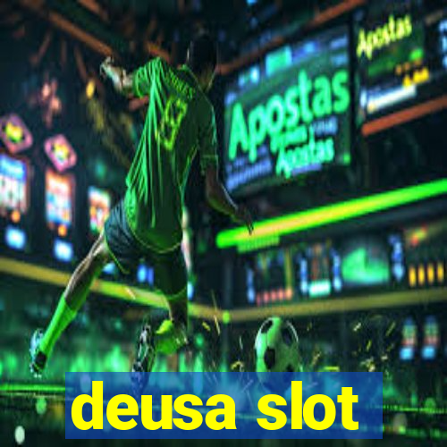 deusa slot